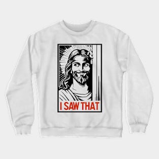 I Saw That Jesus Meme Christian Joke Crewneck Sweatshirt